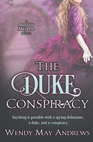 The Duke Conspiracy: A Sweet Regency Romance Adventure (Mayfair Mayhem)