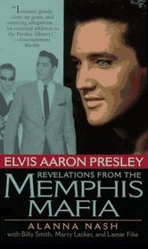 Elvis Aaron Presley: Revelations from the Memphis Mafia