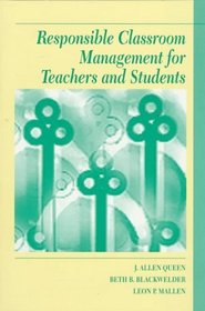 Responsible Classroom Management for Teachers and Students