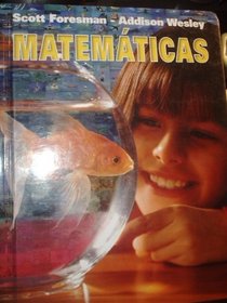 Scott Foresman Addison Wesley, Scott Foresman Addison Wesley Matematicas 4th Grade Spanish Version, 1999 ISBN: 0201363364