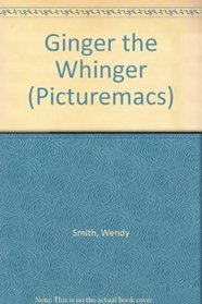 Ginger the Whinger (Picturemac)