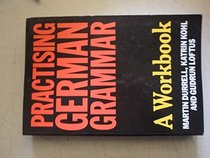 Practicing German Grammar: A Workbook for Use With Hanner's German Grammar and Usage