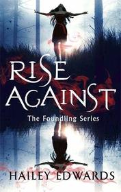 Rise Against (Foundling, Bk 4)