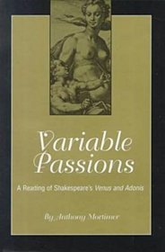 Variable Passions: A Reading of Shakespeare's Venus and Adonis (Ams Studies in the Renaissance)