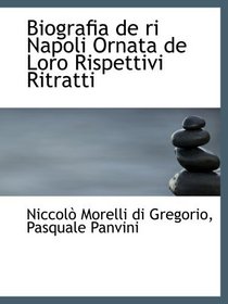 Biografia de ri Napoli Ornata de Loro Rispettivi Ritratti (Esperanto Edition)