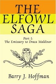 The Elfowl Saga: Part I:The Emissary to Draca Maldinor (Pt. I)