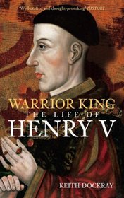 Warrior King: The Life of Henry V