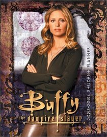 Buffy the Vampire Slayer: Student Planner 2003-2004