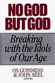 No God but God/Breaking With the Idols of Our Age