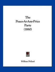 The Peace-At-Any-Price Party (1880)