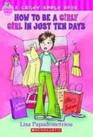 How to Be a Girly Girl in Just Ten Days (Candy Apple)