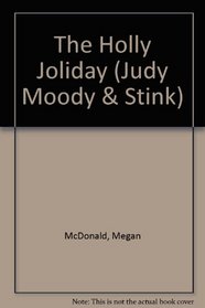 The Holly Joliday (Judy Moody & Stink)