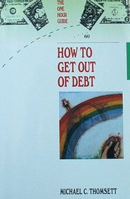 How to Get Out of Debt (One Hour Guides)