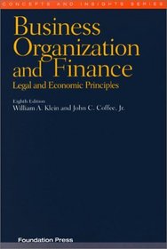 Klein and Coffee's Business Organization and Finance, Legal and Economic Principles (8th Edition; Concepts and Insights Series)