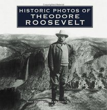 Historic Photos of Theodore Roosevelt (Historic Photos.)