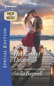 Her Kind of Doctor (Men of the West, Bk 37) (Harlequin Special Edition, No 2547)