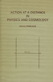 Action at a Distance in Physics and Cosmology (A Series of books in astronomy and astrophysics)