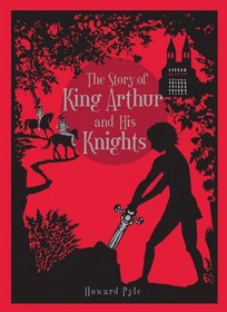 The Story of King Arthur and His Knights