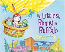 The Littlest Bunny in Buffalo (An Easter Adventure)