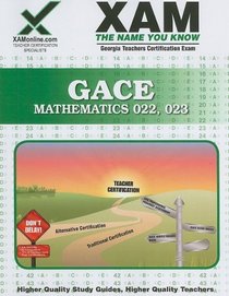 GACE Mathematics 022, 023 Teacher Certification Exam (XAMonline Teacher Certification Study Guides)