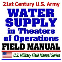 21st Century U.S. Army Water Supply in Theaters of Operations (FM 10-52): Arid and Non-Arid Environments, Aerial Resupply