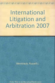 International Litigation and Arbitration 2007