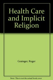 Health Care and Implicit Religion