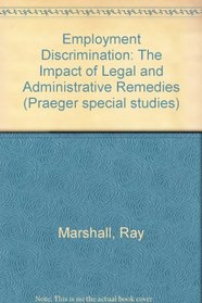 Employment Discrimination: The Impact of Legal and Administrative Remedies