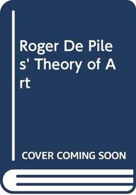 Roger De Piles' Theory of Art