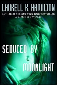 Seduced By Moonlight (Meredith Gentry, Bk 3)