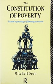 The Constitution of Poverty: Toward a Genealogy of Liberal Governance