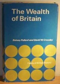 Wealth of Britain, 1085-1966 (Fabric of British History)