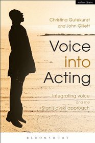 Voice into Acting: Integrating voice and the Stanislavski approach (Performance Books)