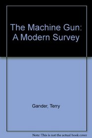 The Machine Gun: A Modern Survey