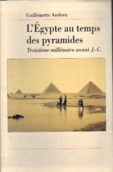 L'Egypte au temps des pyramides: IIIe millenaire avant J.-C (La Vie quotidienne) (French Edition)