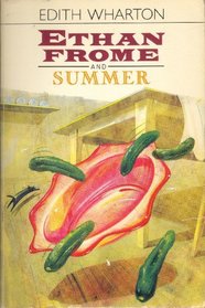 Ethan Frome ; And, Summer (Oxford Paperback Reference)