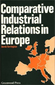 Comparative Industrial Relations in Europe: (Contributions in Economics and Economic History)