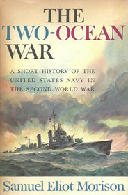 The Two Ocean War: A Short History of the United States Navy in the Second World War