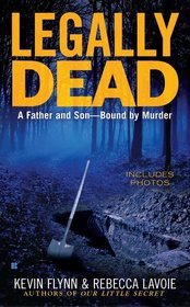 Legally Dead: A Father and Son -- Bound by Murder