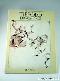 Tiepolo Drawings: 44 Plates by Giovanni Battista Tiepolo (Dover Art Library)
