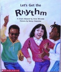 Let's Get the Rhythm: A Chant (Beginning Literacy, Stage A)