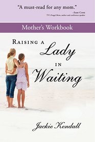 Raising a Lady in Waiting Mother's Workbook