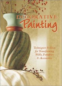 Decorative Painting Techniques & Ideas for Transforming Walls, Furniture  & Accessories