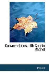 Conversations with Cousin Rachel
