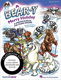 A Bear-y Merry Holiday: A Winter Musical for Young Singers (Expressive Art (Choral))