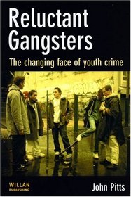 Reluctant Gangsters: The Changing Shape of Youth Crime