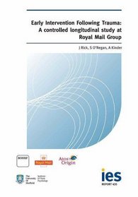 Early Intervention Following Trauma: A Controlled Longitudinal Study at Royal Mail Group (IES Report)