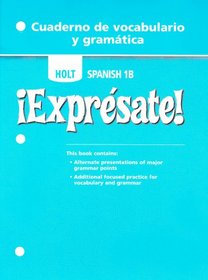 Espresate, Level 1B: Cuaderno de Vocabulario Y Gramatica (Holt Spanish 2006)