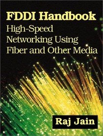 Fddi Handbook: High-Speed Networking Using Fiber and Other Media