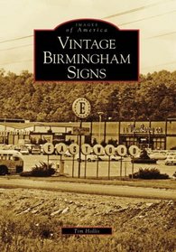Vintage Birmingham Signs (Images of America: Alabama)